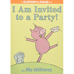 Elephant and Piggie I'm Invited To A Party