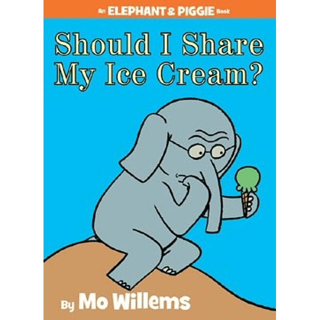 Elephant And Piggie Should I Share My Ice Cream