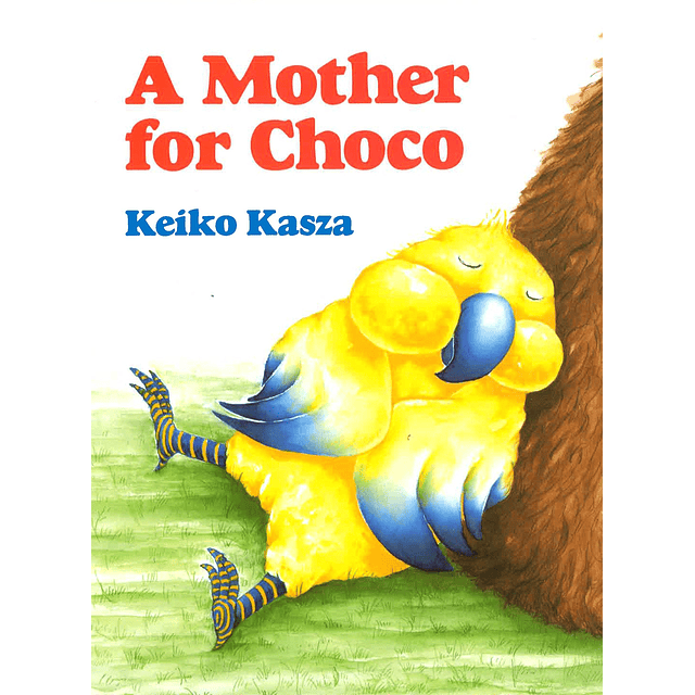 A Mother For Choco by Keiko Kasza