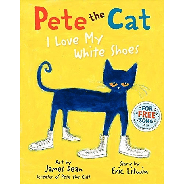 Pete The Cat I Love My White Shoes