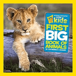 National Geographic Kids First Big Book Of Animals