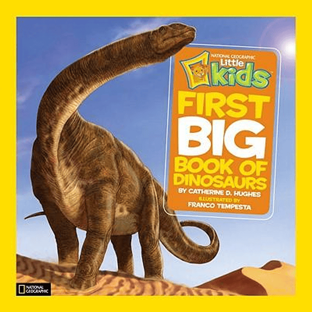 National Geographic Kids First Big Book Of Dinosaurs