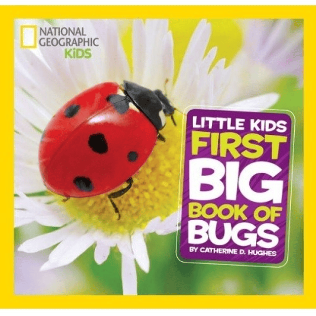 National Geographic Kids First Big Book Of Bugs