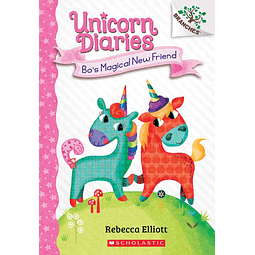 Unicorn Diaries Bo's Magical New Friend