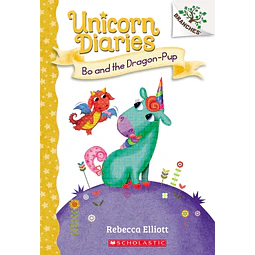 Unicorn Diaries Bo and The Dragon Pup