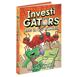 InvestiGators: Ants in Our P.A.N.T.S. Book 4