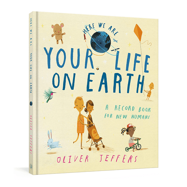 Your Life on Earth: A Record Book for New Humans by Oliver Jeffers