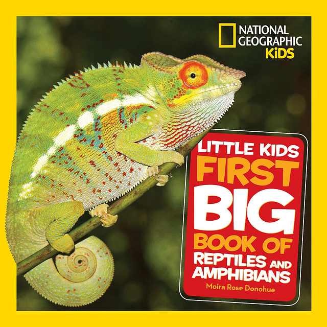 National Geographic Kids First Big Book of Reptiles and Amphibians