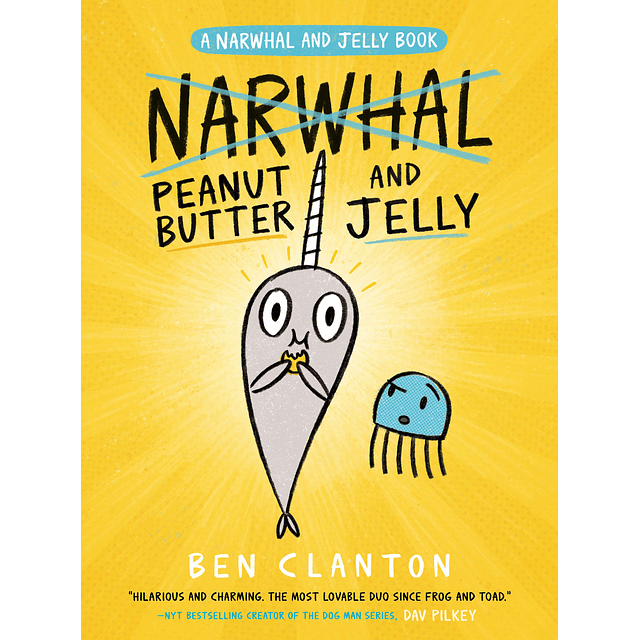 Peanut Butter and Jelly A Narwhal and Jelly Book #3