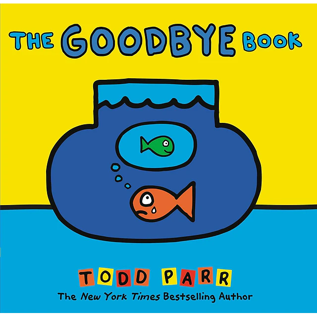 The Goodbye Book by Todd Parr