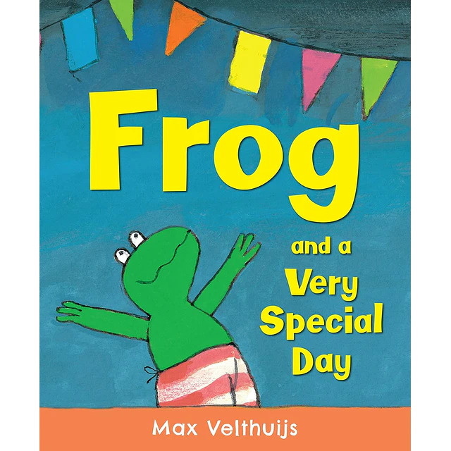 Frog and a very special day by Max Velthuijs