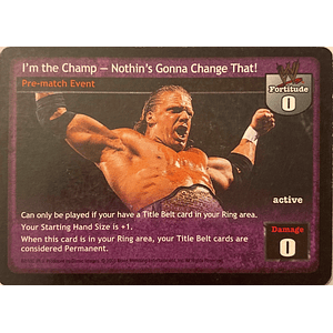 I'm the Champ – Nothin’s Gonna Change That!
