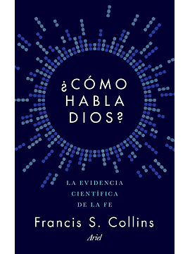 ¿Cómo Habla Dios? || Francis C. Collins