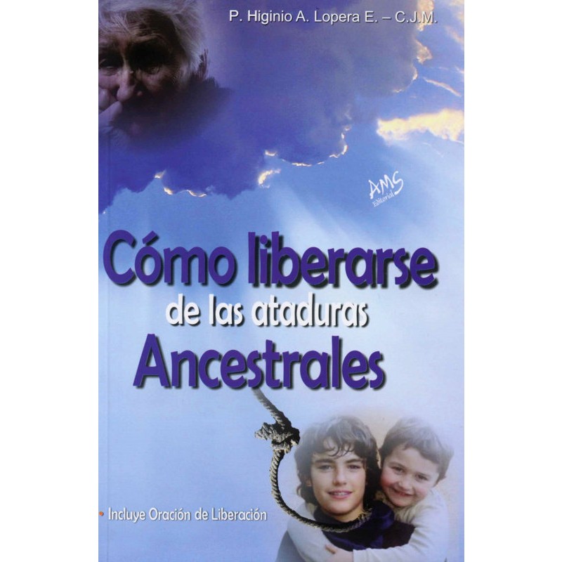 ¿Cómo liberarse de las ataduras Ancestrales? || P. Higinio A Lopera 