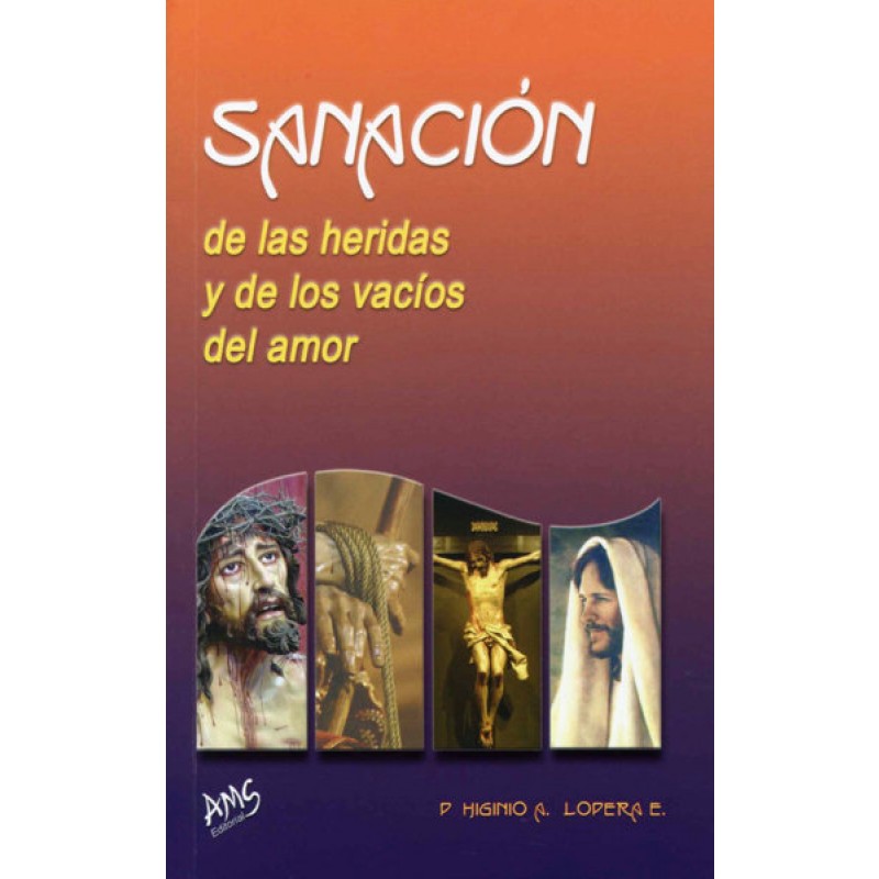 SANACIÓN DE LAS HERIDAS Y DE LOS VACÍOS DE AMOR || P. HIGINIO A. LOPERA E., C.J.M