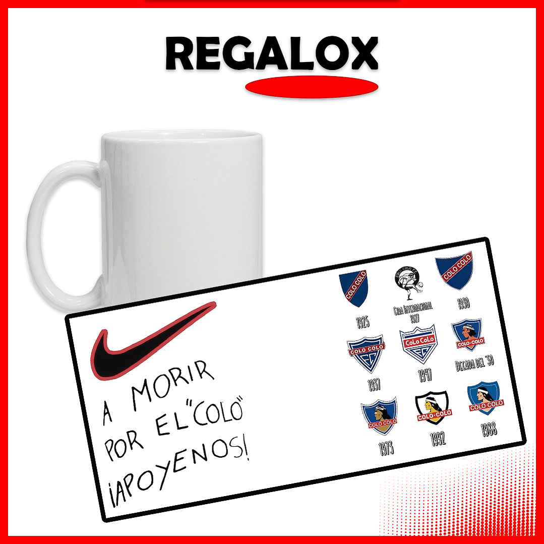 A Morir Por El Colo | Taza Normal Hincha Fútbol Chileno 1