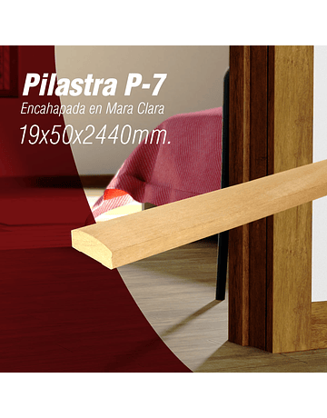 Pilastra P7 19x50x2440mm Enchapada Mara Clara