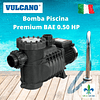 Bomba Piscina Premium BAE  0.50 HP Motor Italiano Vulcano