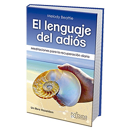 El lenguaje del adiós (The Language of Letting Go): Meditaciones para la recuperación diaria (Spanish Edition)