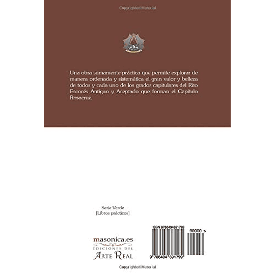 Capítulo Rosacruz: Grados Capitulares del Rito Escocés Antiguo y Aceptado 15-18 (LIBROS PRÁCTICOS) (Spanish Edition)