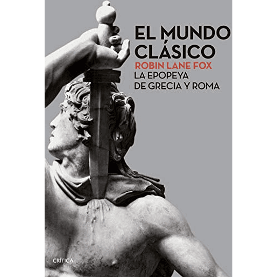 El mundo clásico: La epopeya de Grecia y Roma