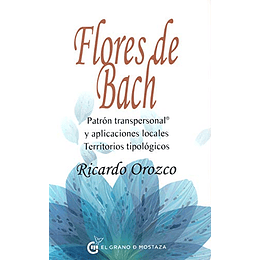 Flores de Bach, patrón transpersonal®: y aplicaciones locales. Territorios tipológicos (Edición en español)