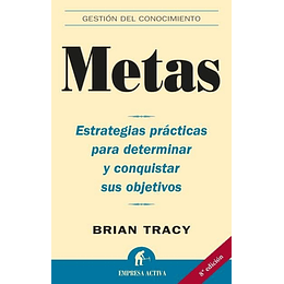 Metas: Estrategias prácticas para determinar y conquistar sus objetivos