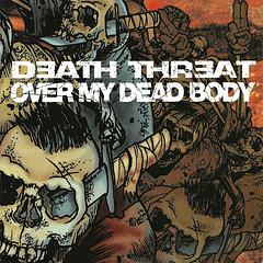 Death Threat / Over My Dead Body - Split - CD