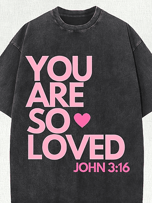 You Are So Loved Tee