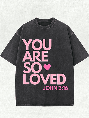 You Are So Loved Tee