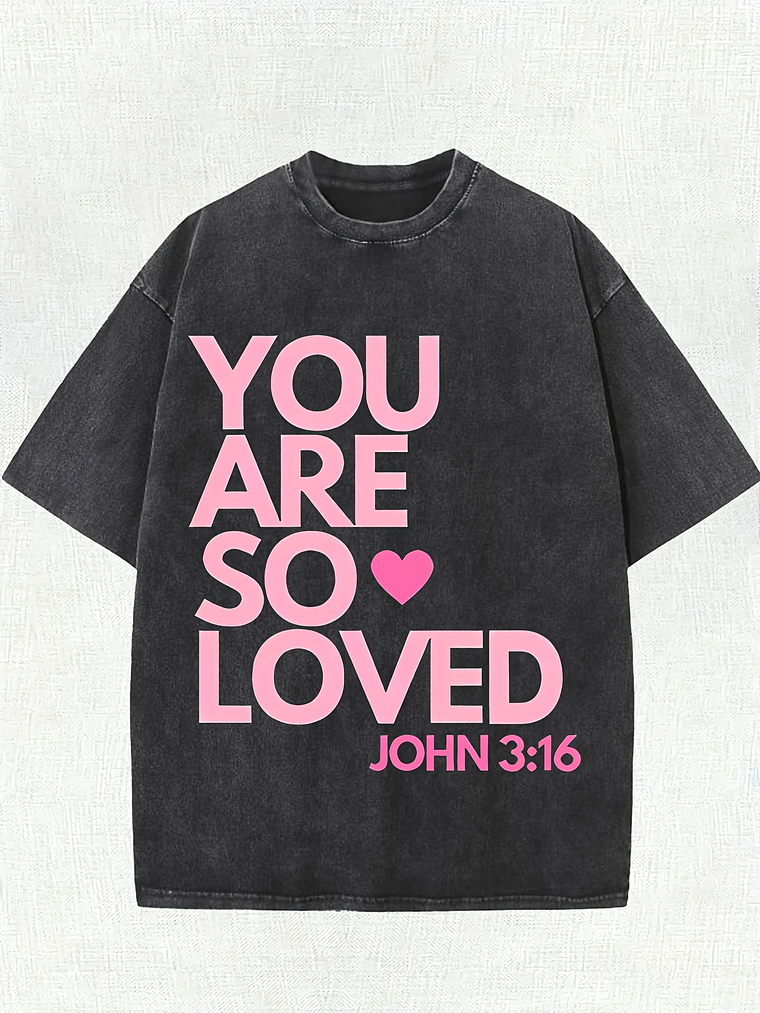 You Are So Loved Tee 2
