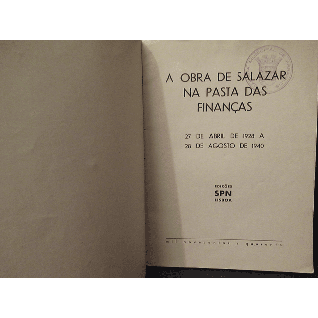 Salazar A Obra Na Pasta Das Finanças Abril 1928/Agosto 1940