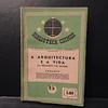 A Arquitetura E A Vida 1942 Francisco Keil Amaral - VENDIDO