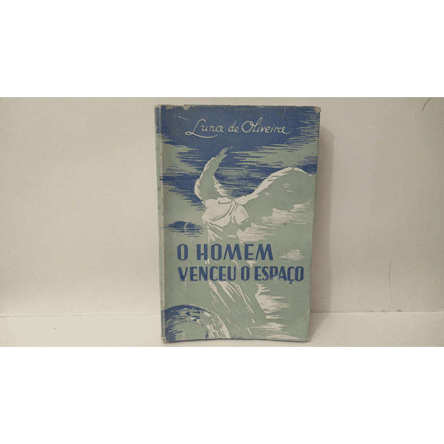 O Homem Venceu O Espaço/Aeronáutica 1946 Luna De Oliveira