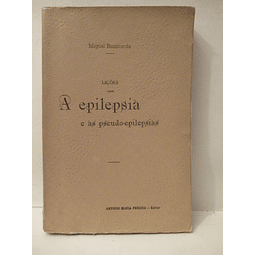 A Epilepsia/Pseudo-Epilepsias/Lições 1896 Miguel Bombarda - VENDIDO