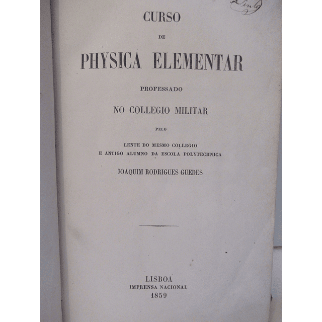 Física Elementar/Curso/Colégio Militar 1859 Joaquim Rodrigues Guedes