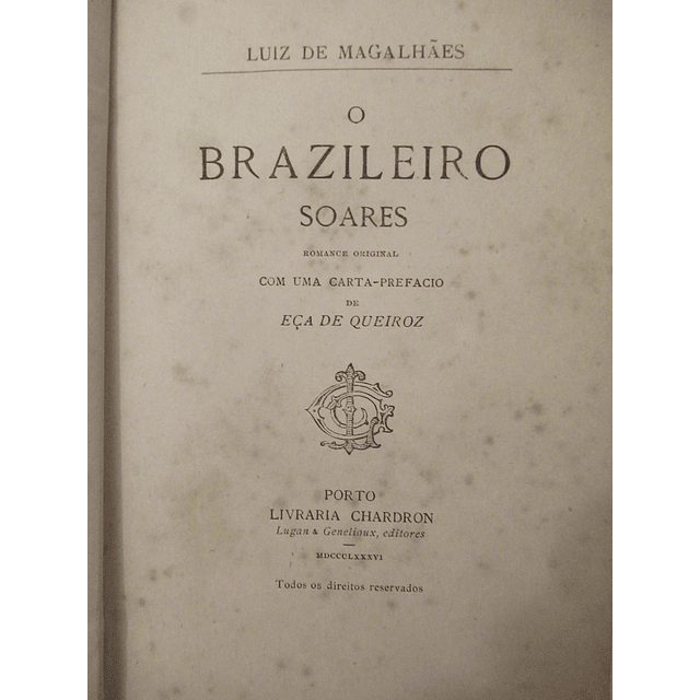 O Brasileiro Soares 1886 Luiz De Magalhães