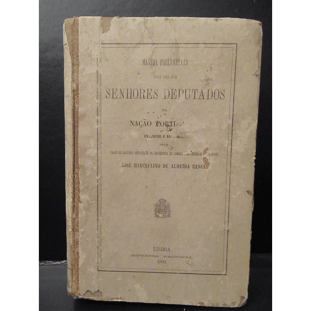 Manual Parlamentar Deputados Nação Portuguesa 1901 José Marcelino De Almeida Bessa