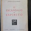 O Escândalo Do Espirito 1945 Antero De Figueiredo