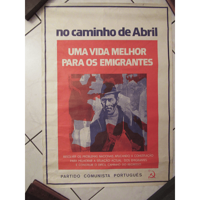 No Caminho De Abril Vida Melhor Emigrantes 1975/80 Partido Comunista Português