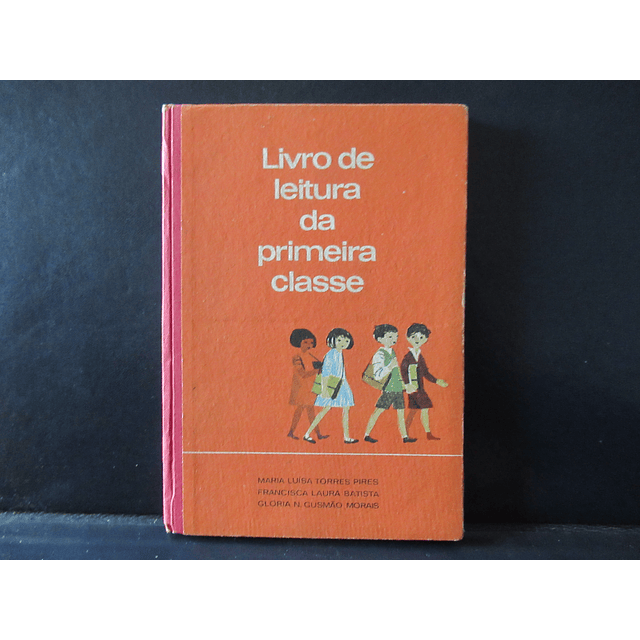 Leitura Primária Primeira Classe 1967 Mª. T. Pires/F. Laura Batista/G. Gusmão Morais - Mª Keil F. Abreu - VENDIDO