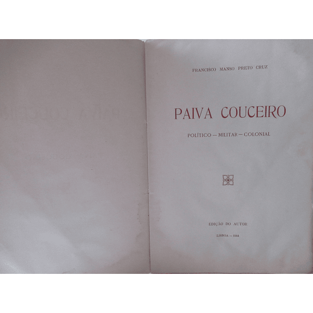 Paiva Couceiro Politico/Militar/Colonial 1944/45 F. Manso Preto Cruz