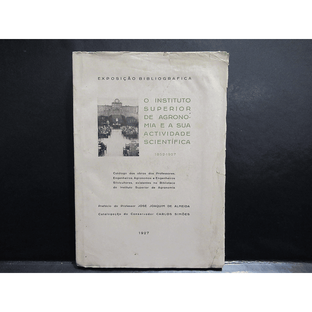 Agronomia Instituto 1852/927 Exposição Bibliográfica Carlos Simões/J. Joaquim Almeida