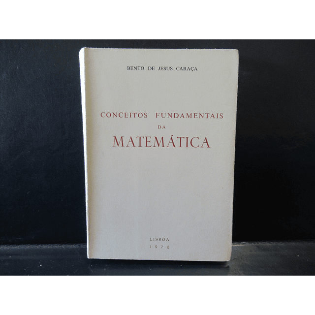 Conceitos Fundamentais Da Matemática 1970 Bento Jesus Caraça