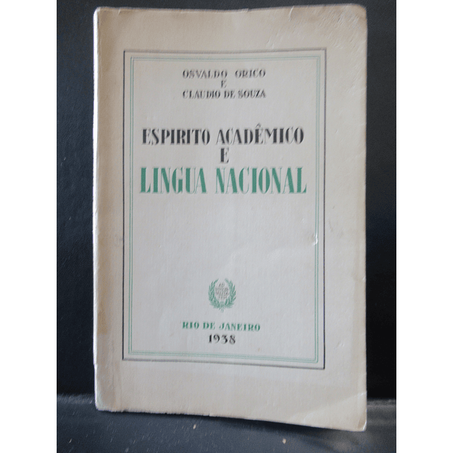 Espirito Académico E Língua Nacional 1938 Osvaldo Orico/Claudio De Souza