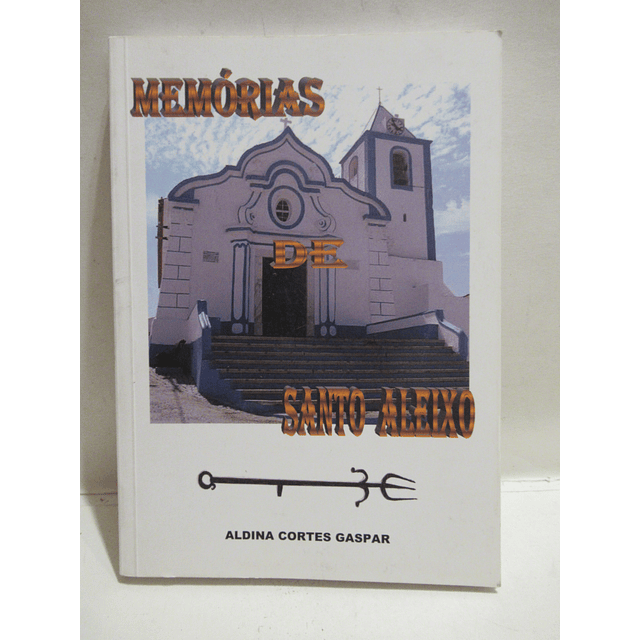 Mestre Ferreiro/Memórias De Santo Aleixo 2010 Aldina Cortes Gaspar