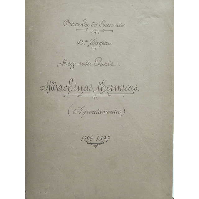 Maquinas Térmicas/Conservação/Transformação Energia (Apontamento) 1896/7 Escola Exército