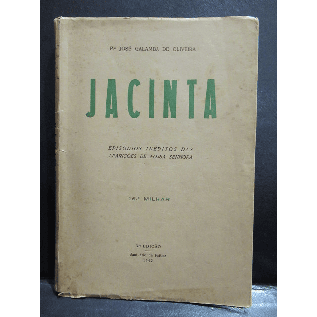 Jacinta/Episodios Inéditos Fátima 1942 Pe. José Galamba De Oliveira/João Carlos