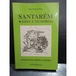 Santarém Raízes E Memórias/Páginas Agenda 2000 José Campos Braz