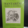 Santarém Raízes E Memórias/Páginas Agenda 2000 José Campos Braz